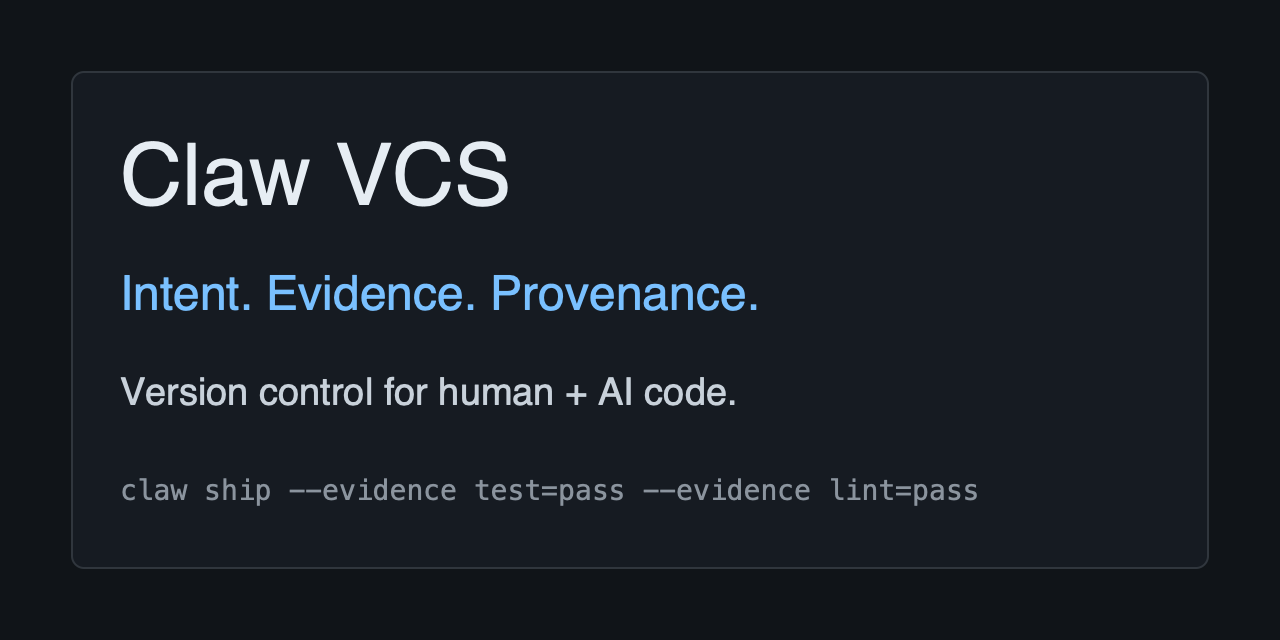 Claw VCS social preview reading Intent. Evidence. Provenance.
